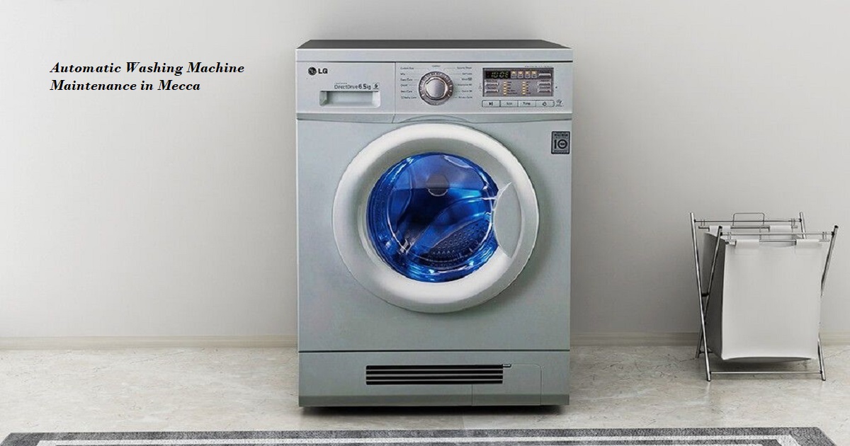 Easy Steps for Automatic Washing Machine Maintenance in Mecca